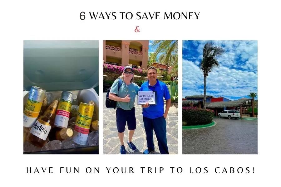 Ways to Save Money and Have Fun on Your Trip to Los Cabos!